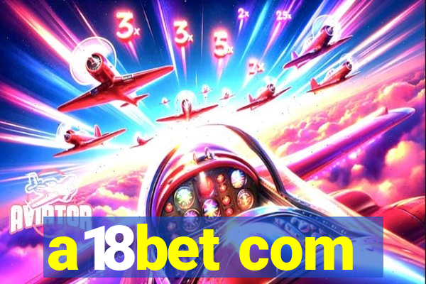 a18bet com